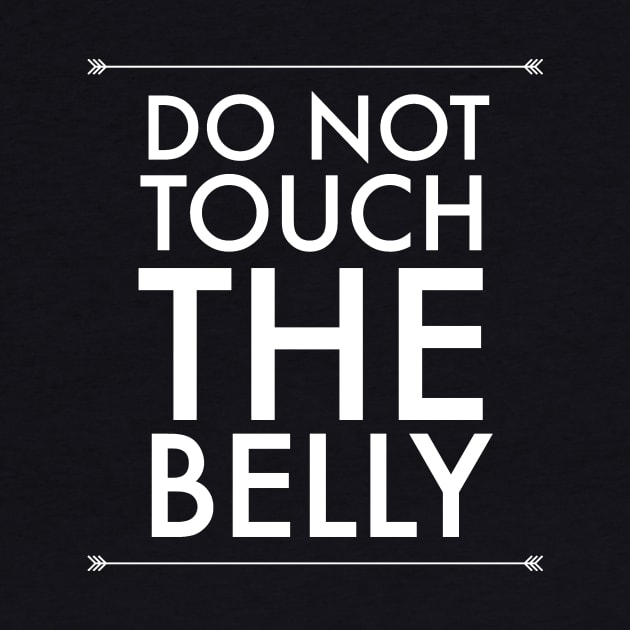 Do Not Touch The Belly by captainmood